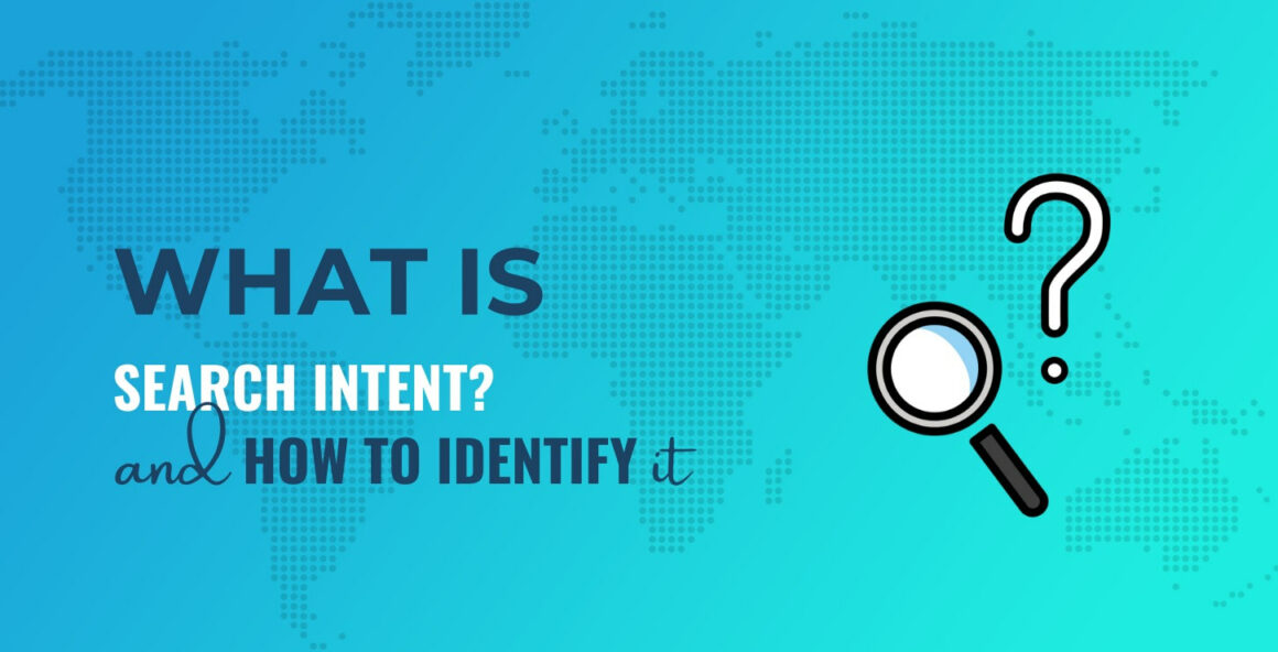 What Is Search Intent? How to Identify Intent for Better SEO in 2022