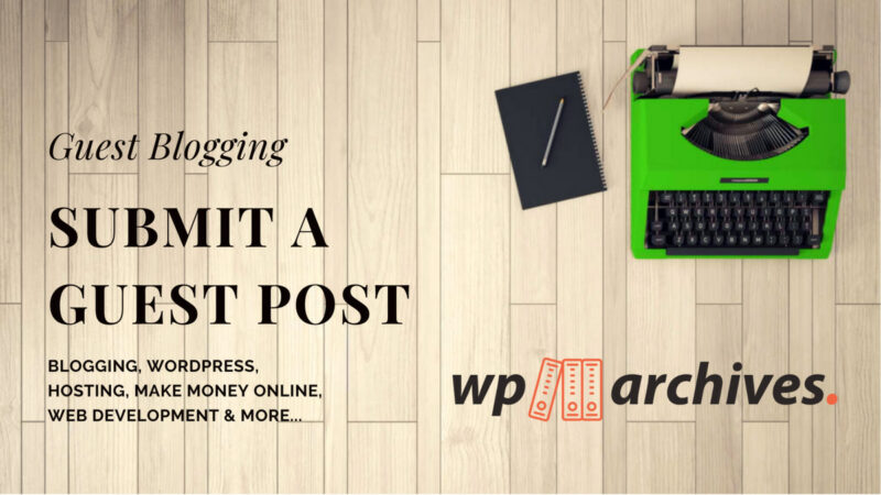 Submit a Guest Post - Write for Us