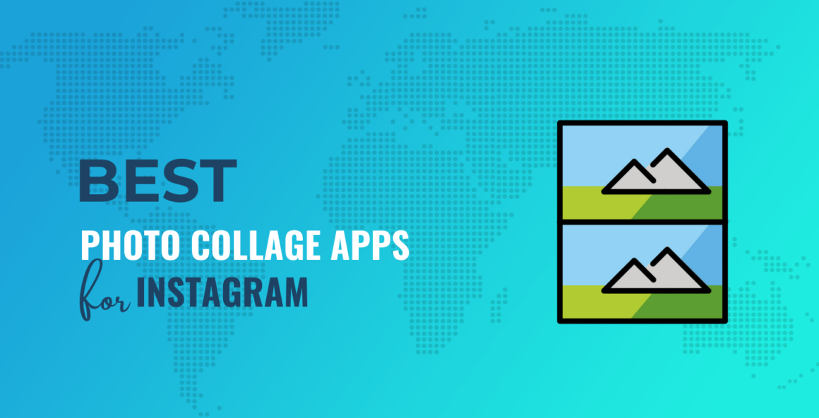 15 Best Collage Apps to Create Beautiful Photo Collages for Instagram