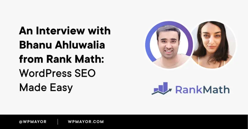 An Interview with Bhanu Ahluwalia from Rank Math - WordPress SEO Made Easy