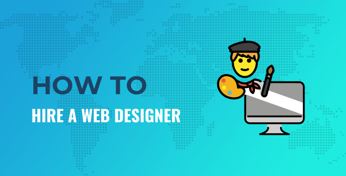 How to Hire a Web Designer: The "All You Need to Know" Guide for 2022