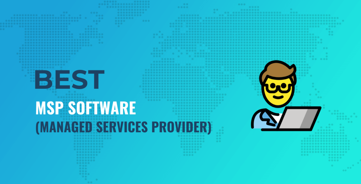 10 Best MSP Software Tools Compared (Managed Service Providers)