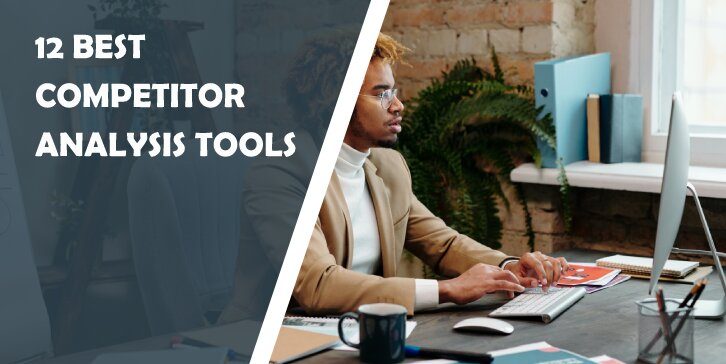 12 Best Competitor Analysis Tools