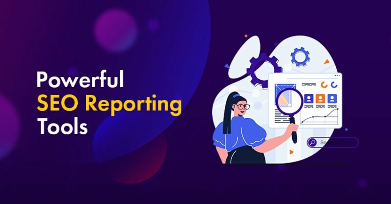 5 Powerful SEO Reporting Tools 99% of SEO Experts Use