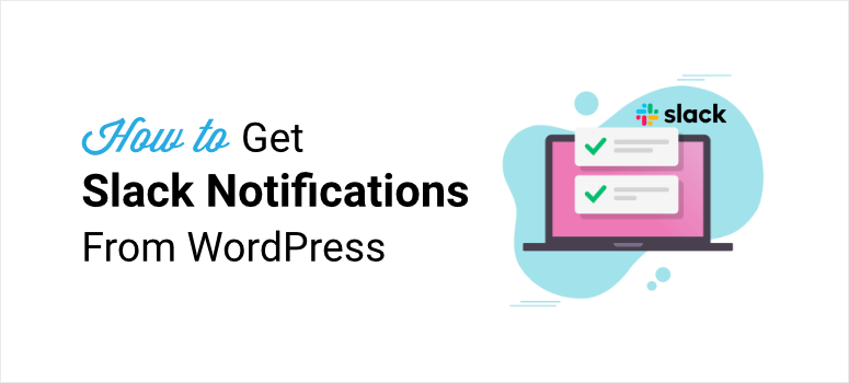 How to Get Slack Notifications From WordPress (2022) - IsItWP
