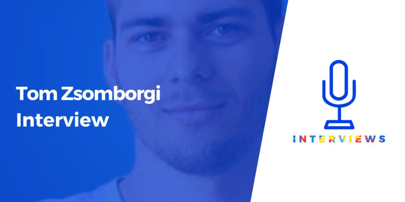 Tom Zsomborgi Interview - "One of the Strongest Sources of Acquiring New Customers Is Still by Good Old Word of Mouth"