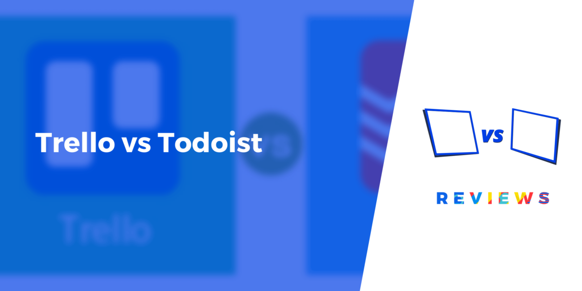 Trello vs Todoist: Which Task Management App Is Better? (2022)