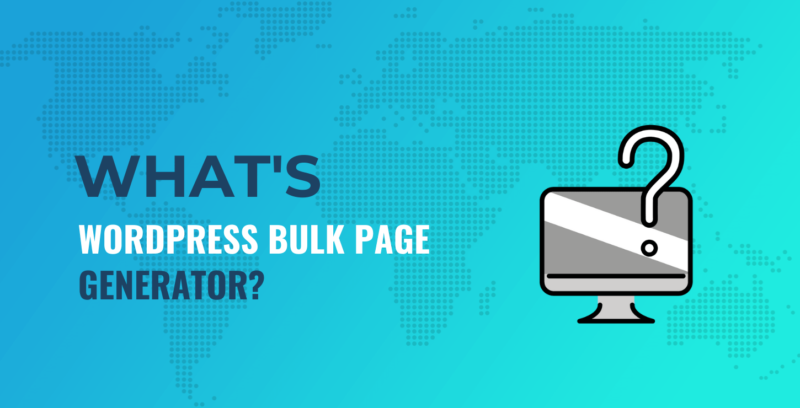 Use a WordPress Page Generator to Create Multiple Pages in Bulk