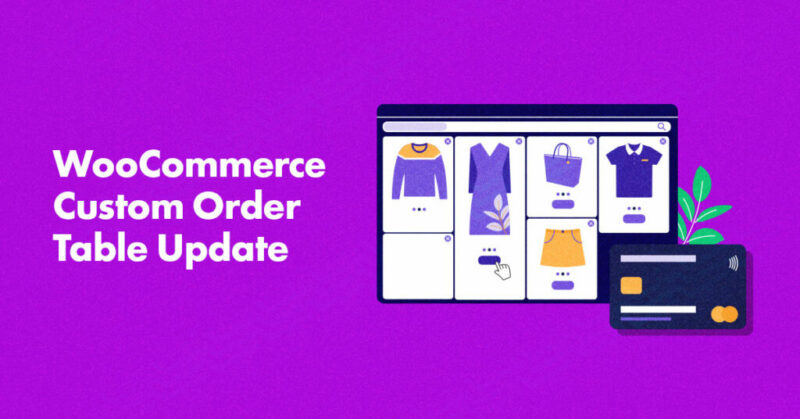 What's New in the WooCommerce Custom Order Table Update!
