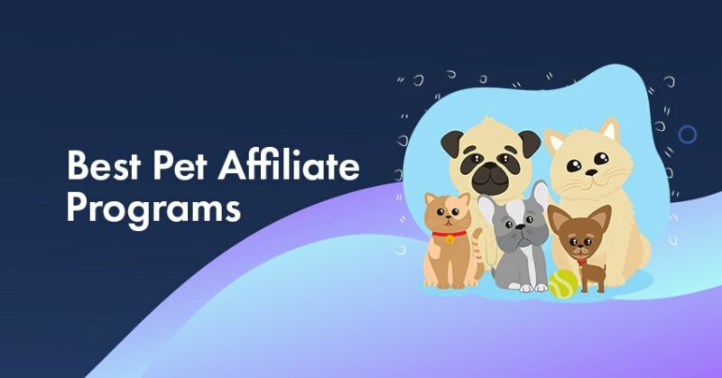 10 Pet Affiliate Programs that Pay the Highest Commission!