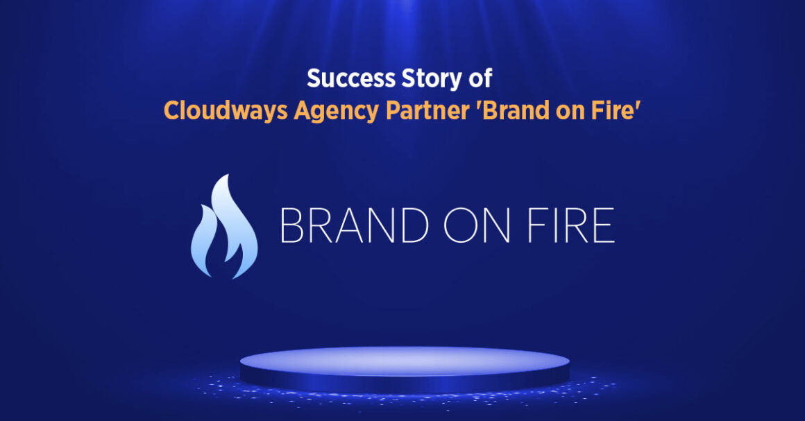 Agency Spotlight Feature on the Success of Brand On Fire