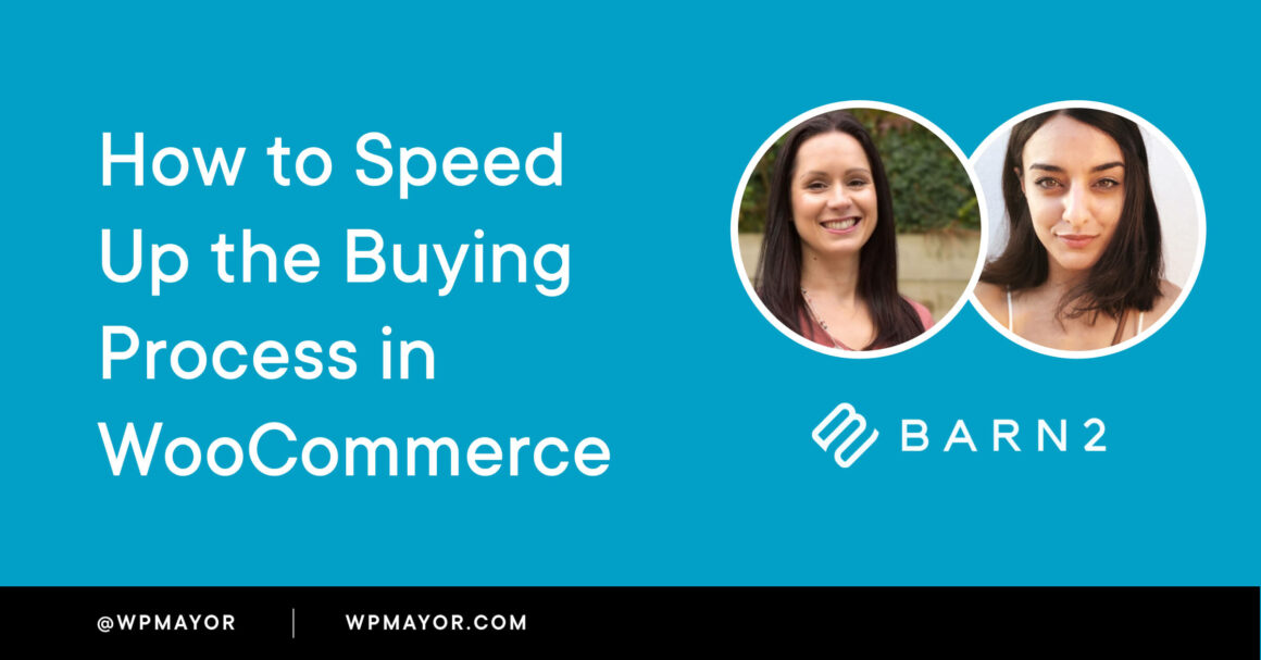 How to Speed Up the Buying Process in WooCommerce