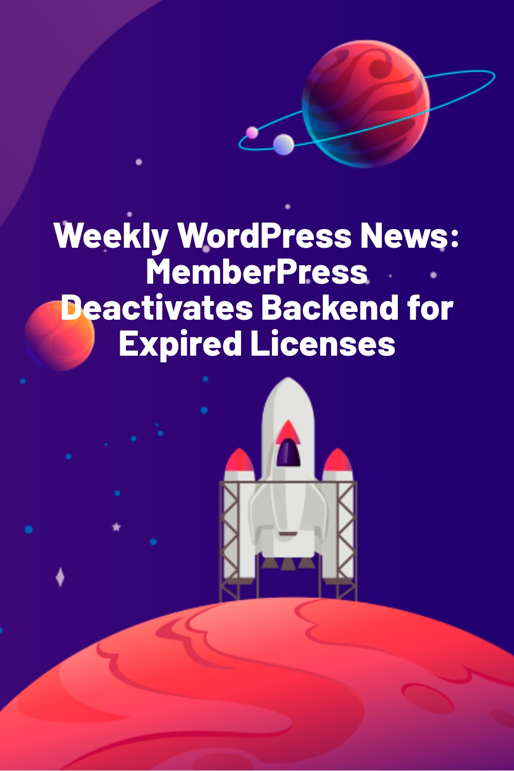 Weekly WordPress News: MemberPress Deactivates Backend for Expired Licenses