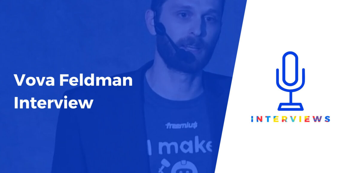 Vova Feldman Interview - "If an Influencer Promotes Your Product, There’s an Opportunity to Make a Lot of Money Quickly"