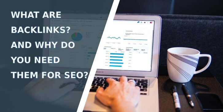 What Are Backlinks? And Why Do You Need Them for SEO?