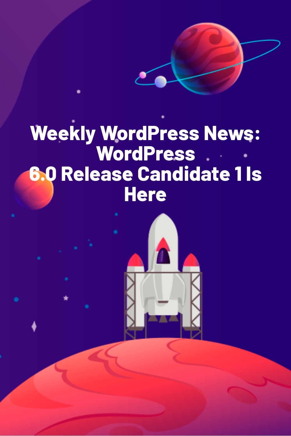 Weekly WordPress News: WordPress 6.0 Release Candidate 1 Is Here