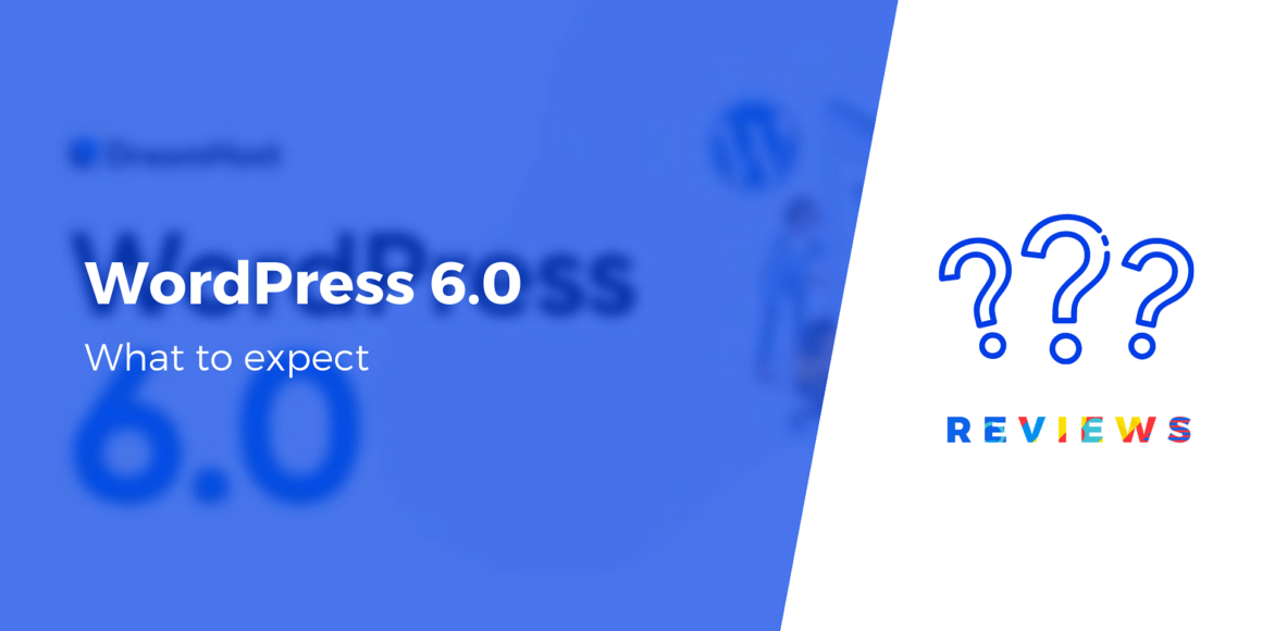 WordPress 6.0: What's New and What to Expect