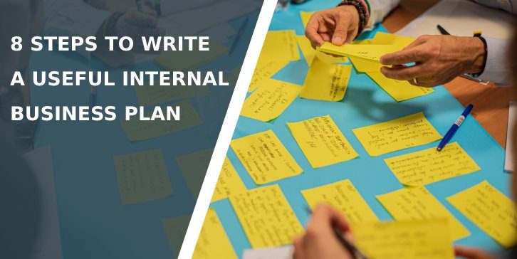 8 Steps to Write a Useful Internal Business Plan