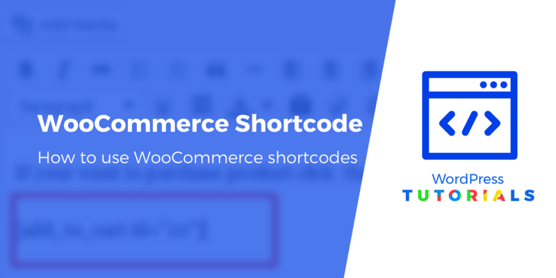 WooCommerce Shortcode 101: Everything You Need to Know