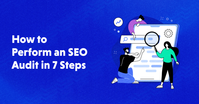 A Seven Step Guide to Performing an Effective SEO Audit