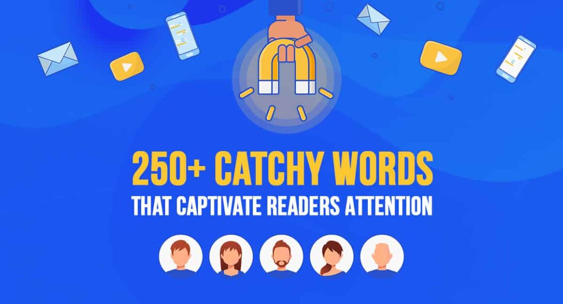 Best 250+ Catchy Words that Captivate Readers Attention