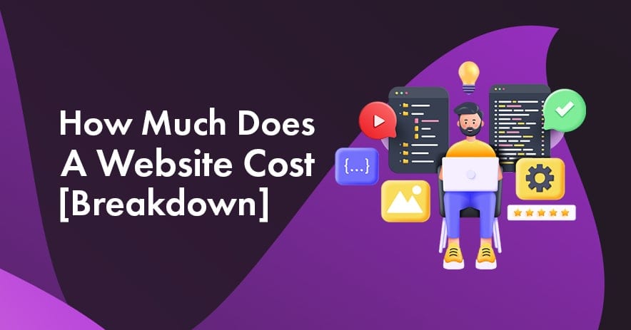 How Much Does a Website Cost in 2022? A Realistic Breakdown