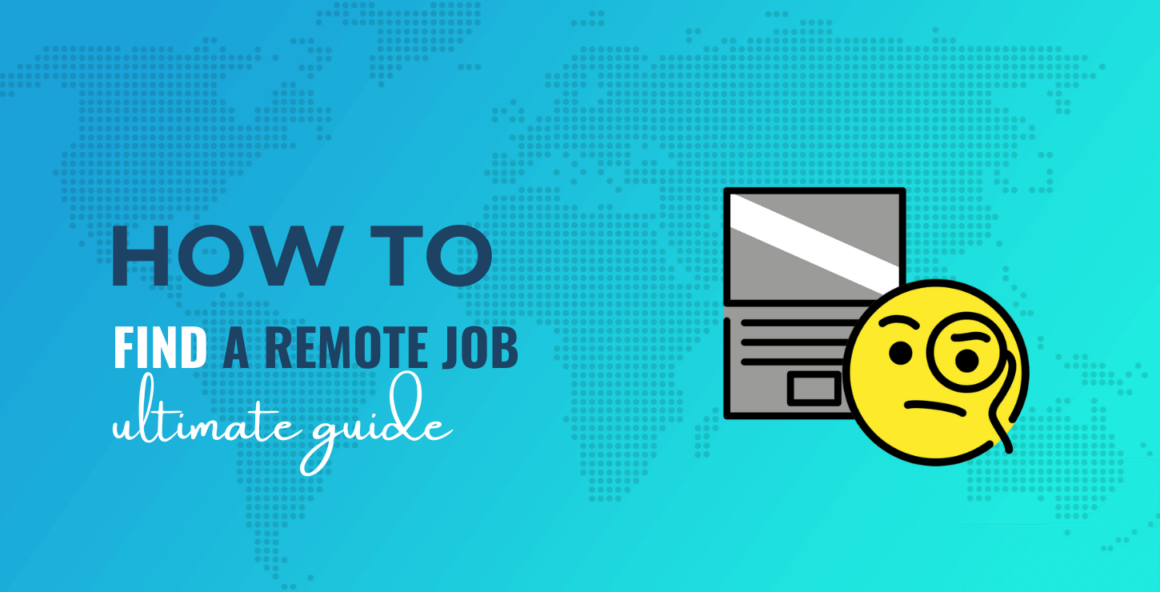 How to Find a Remote Job: Your Ultimate Guide for 2022