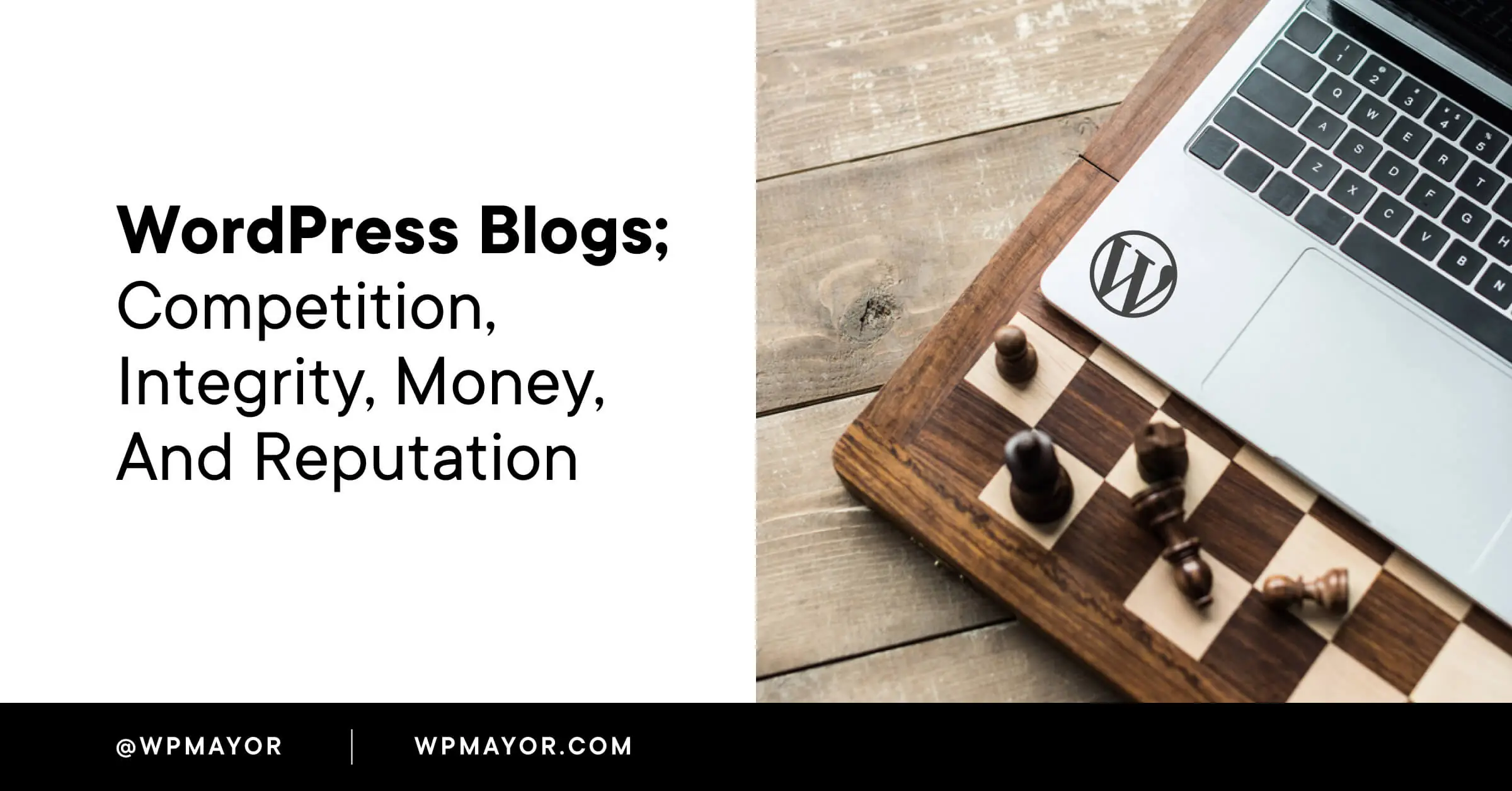 WordPress Blogs; Competition, Integrity, Money, and Reputation