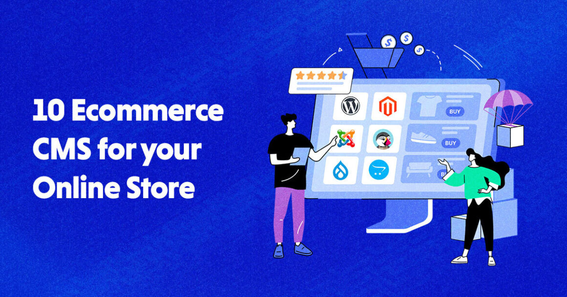 10 Best Ecommerce CMS Options to Consider for Your Online Store (With Expert Advice!)