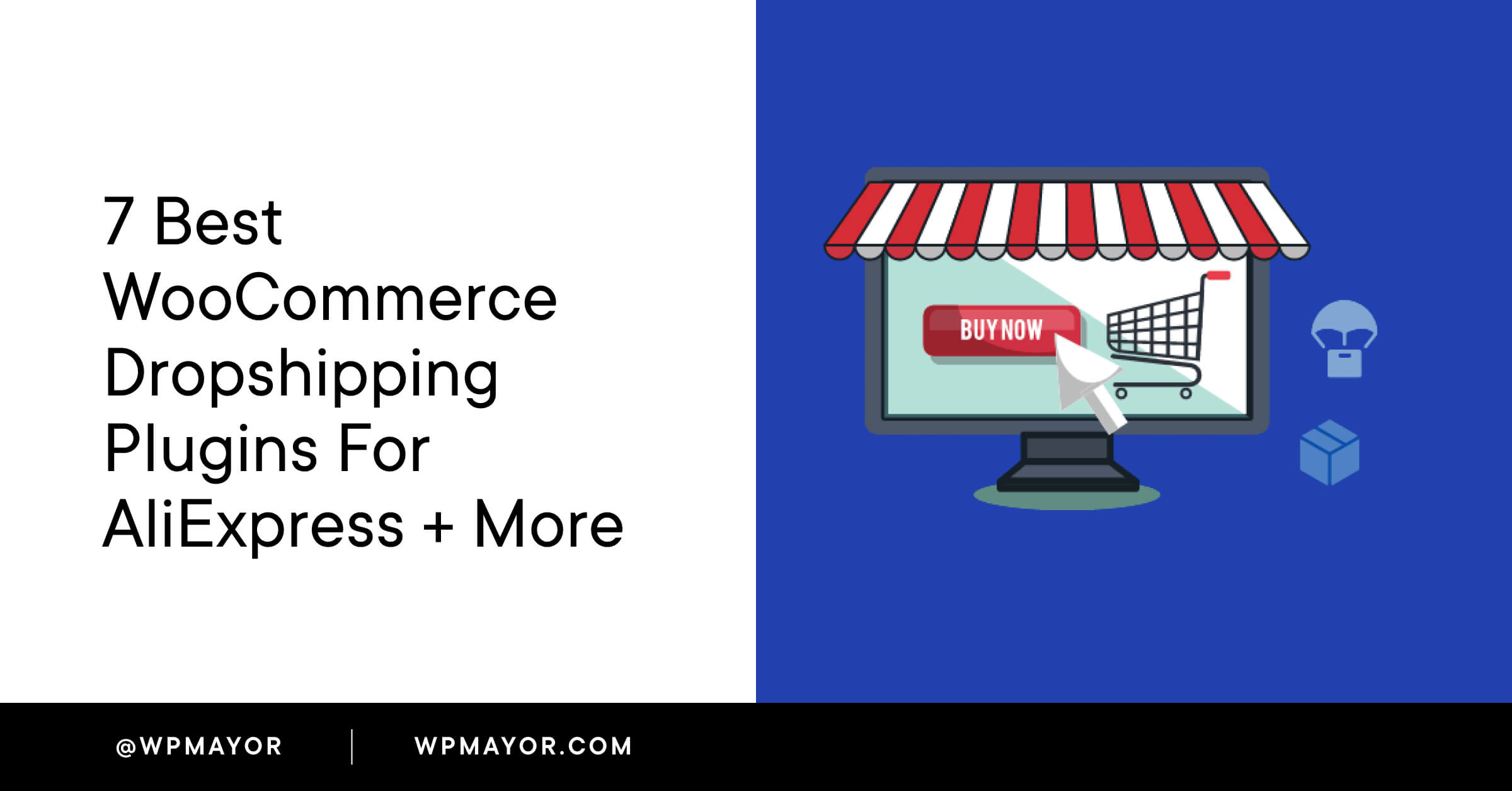 7 Best WooCommerce Dropshipping Plugins for AliExpress + More
