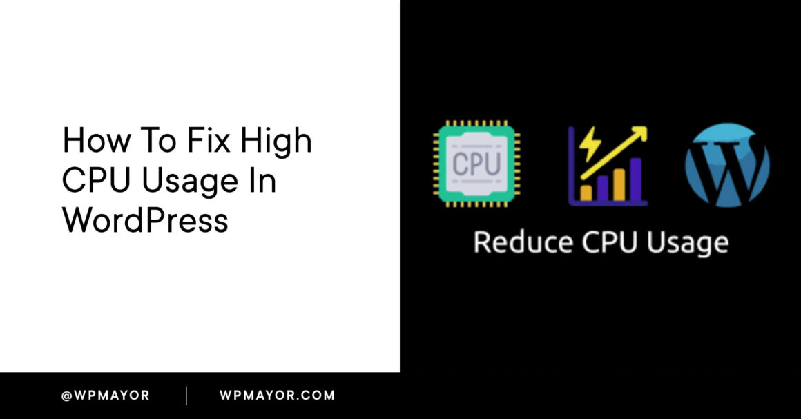 How To Fix High CPU Usage In WordPress