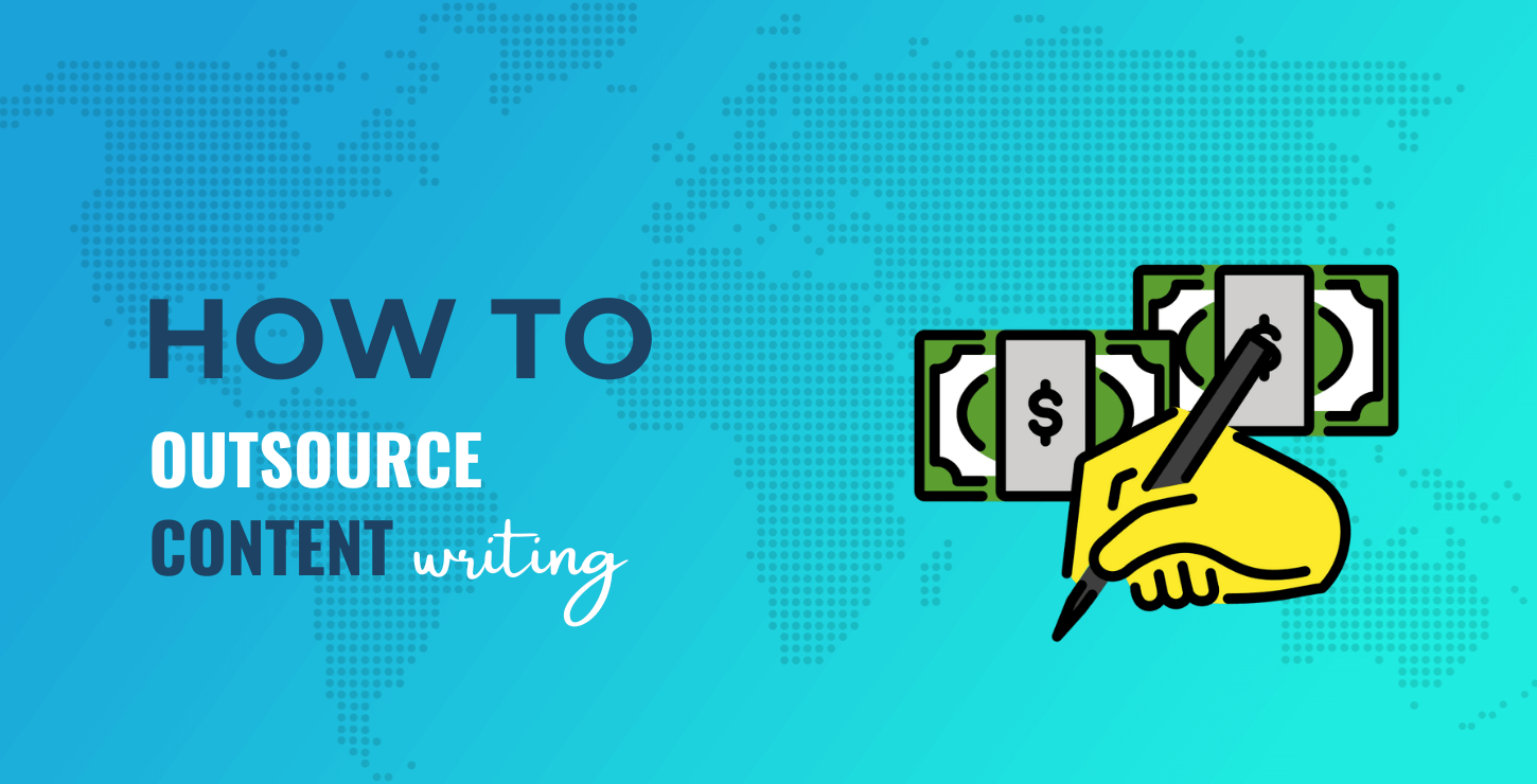 How to Outsource Content Writing for Your Website (5 Tips)