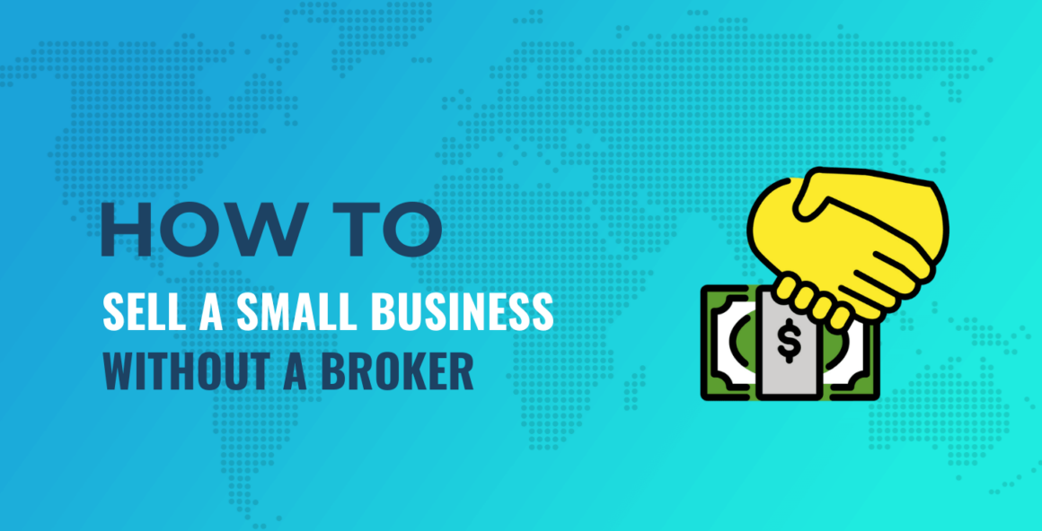 How to Sell a Small Business Without a Broker (Step by Step)