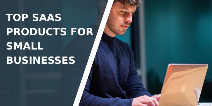 Top SaaS Products for Small Businesses