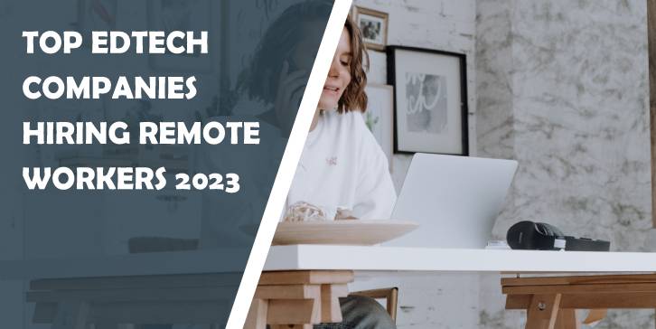 Top Edtech Companies Hiring Remote Workers 2023