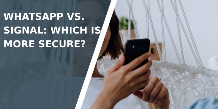 Whatsapp vs. Signal: Which Is More Secure? - WP Pluginsify