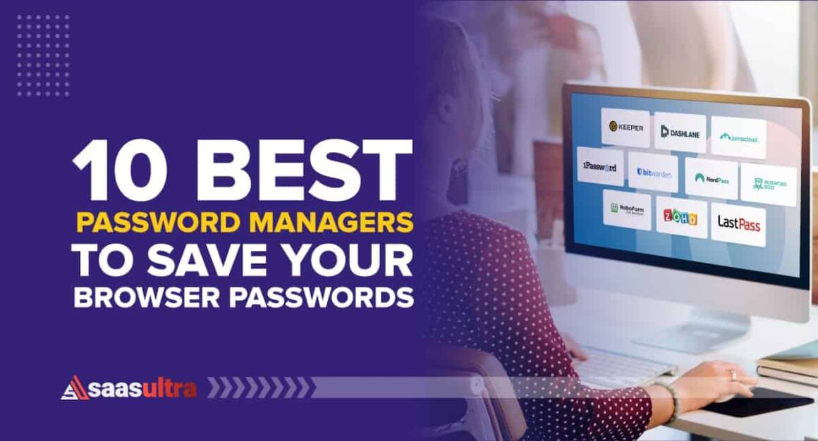 10 Best Password Managers to Save Your Browser Passwords