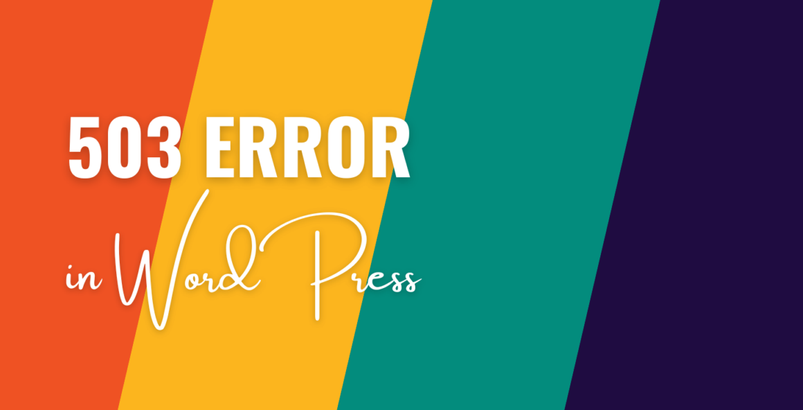 503 Error in WordPress: What It Is and How to Fix It (2023 Guide)