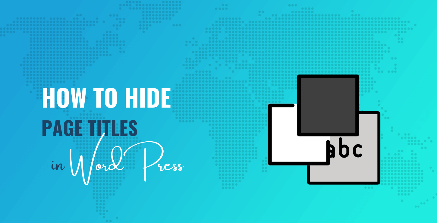 How To Hide Page Titles In Wordpress 4 Easy Methods