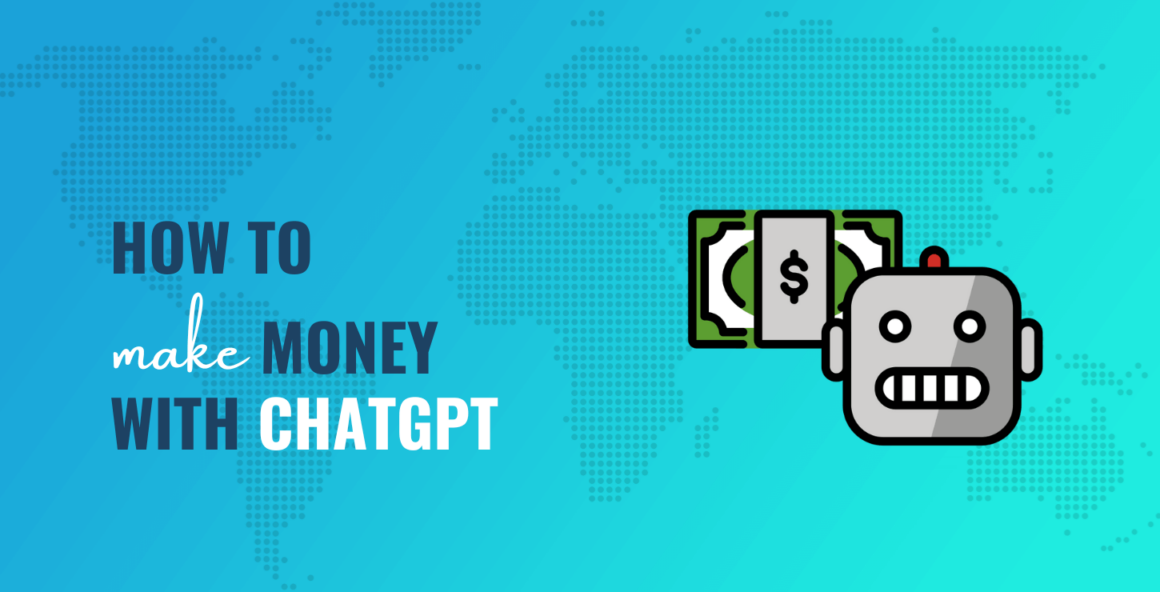 How to Make Money With ChatGPT: 6 Ways That ACTUALLY Work