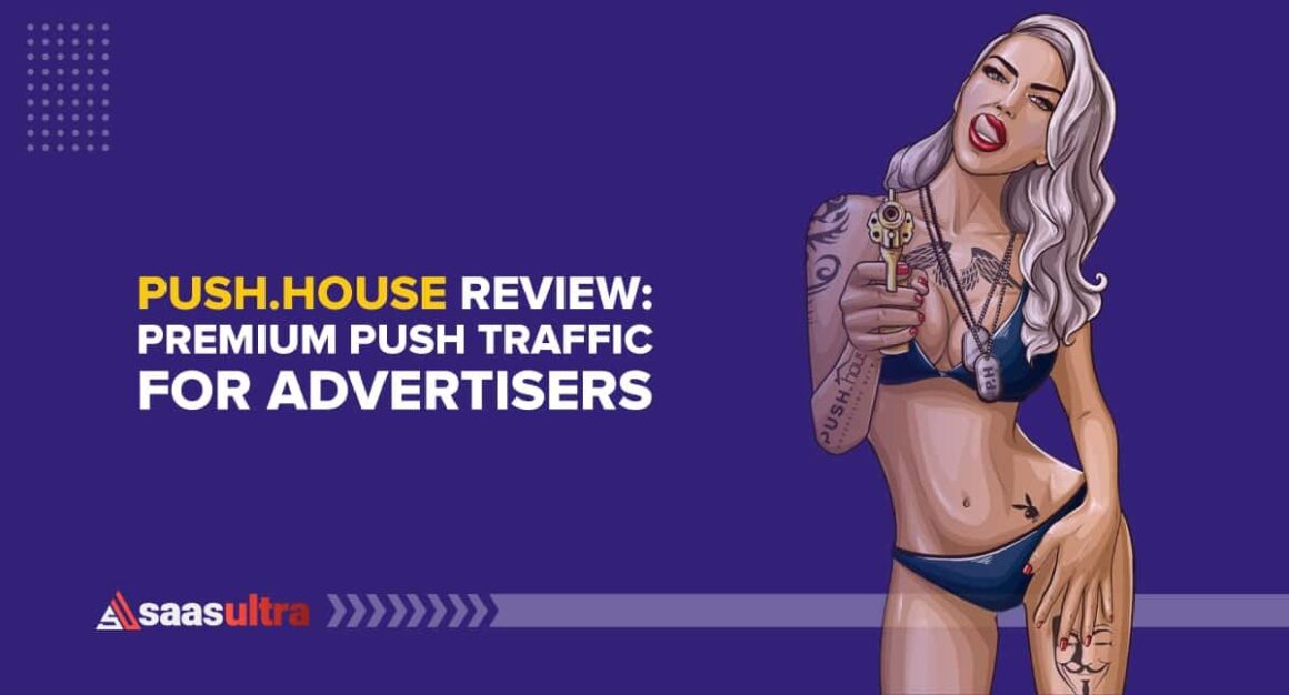 Push House Review: A Perfect Push Notification Ad Network