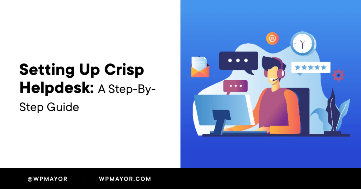 Setting Up Crisp Helpdesk: A Step-By-Step Guide
