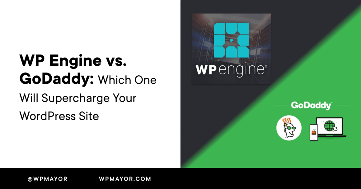 WP Engine vs. GoDaddy: Which One Will Supercharge Your WordPress Site