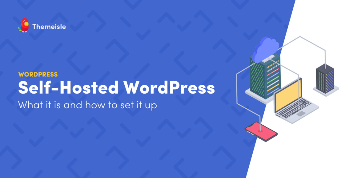 What Is Self-Hosted WordPress? (And How to Set It Up)