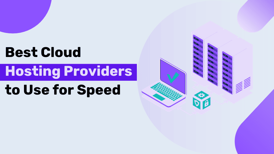 10 Best Cloud Hosting Services for 2023: Which One is Best?