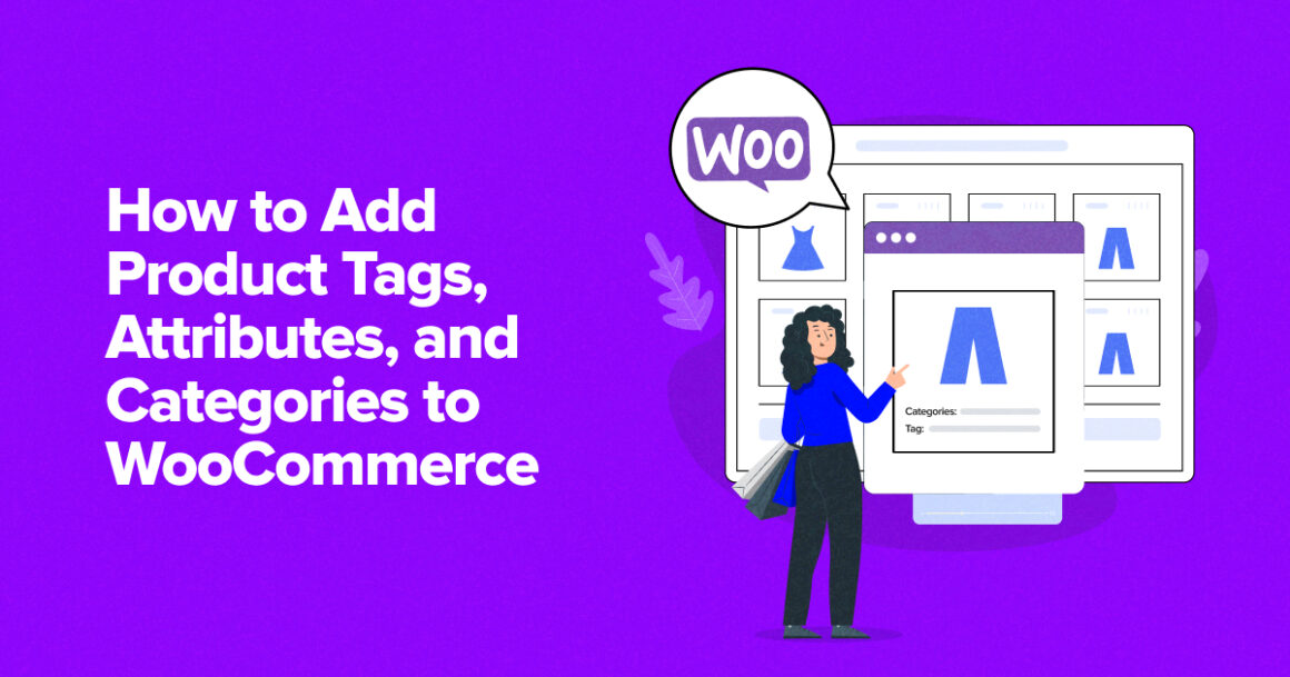 Add Product Tags, Attributes, and Categories to WooCommerce
