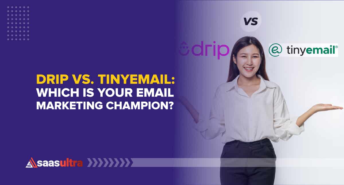 Drip vs. tinyEmail: Which is your Email Marketing Champion?