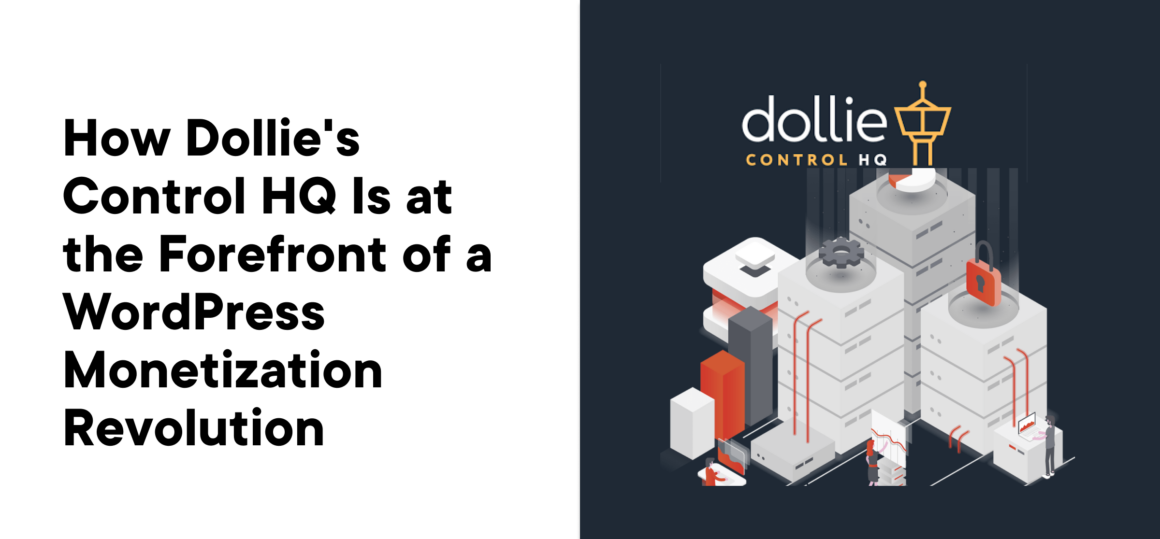 How Dollie's Control HQ Is at the Forefront of a WordPress Monetization Revolution_featuredImage