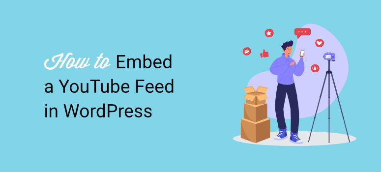 How to Embed a YouTube Feed in WordPress to Boost Engagement