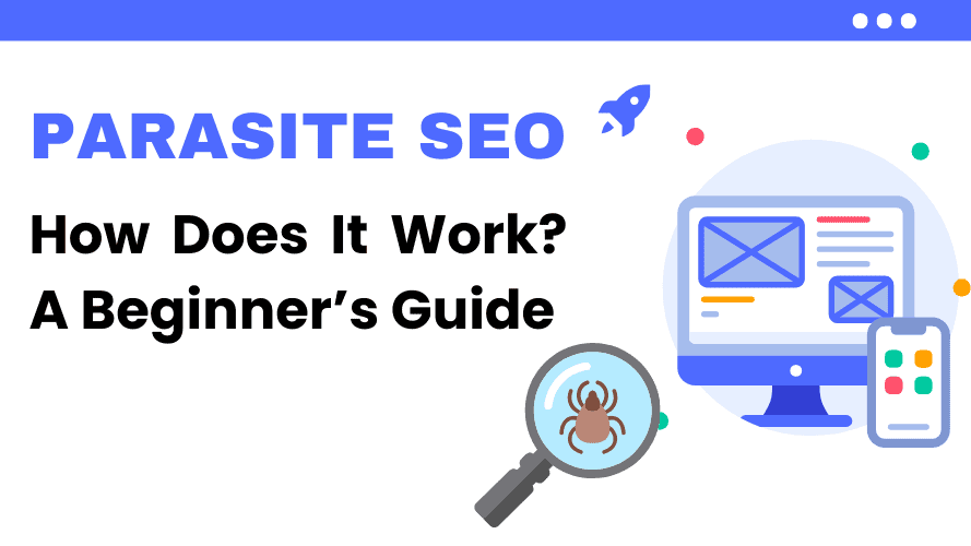 Parasite SEO: A Complete Guide for Beginners to Use in 2023